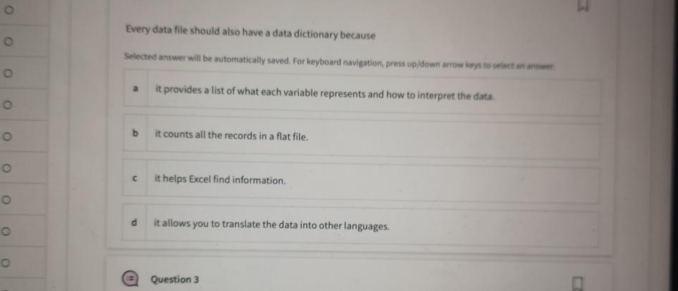  Every data file should also have a data dictionary because Selected