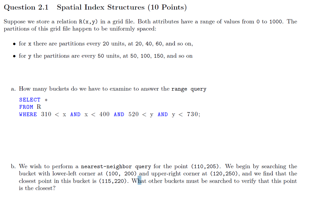  Question 2.1 Spatial Index Structures (10 Points) Suppose we store a