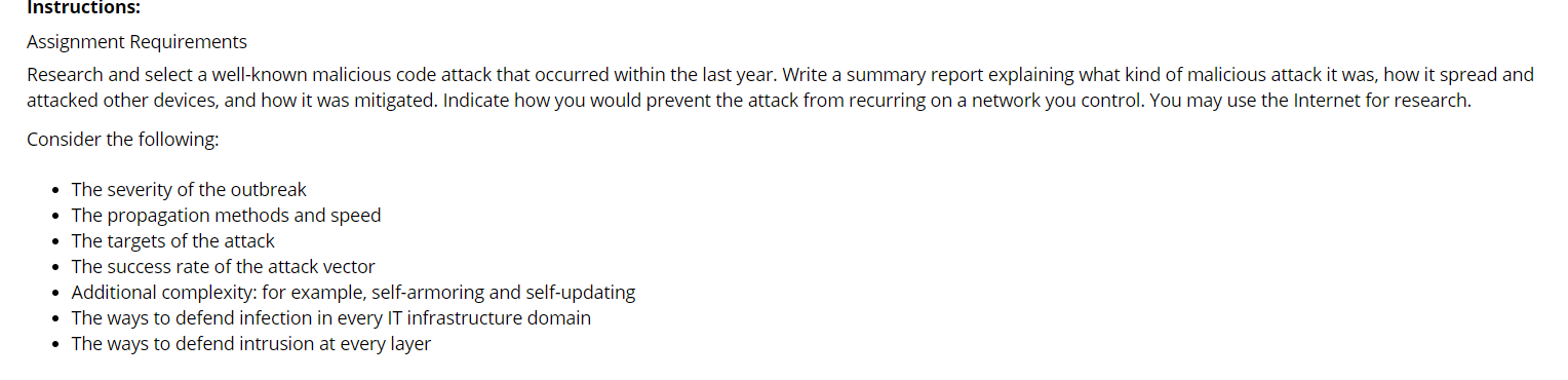  Instructions: Assignment Requirements Research and select a well-known malicious code attack