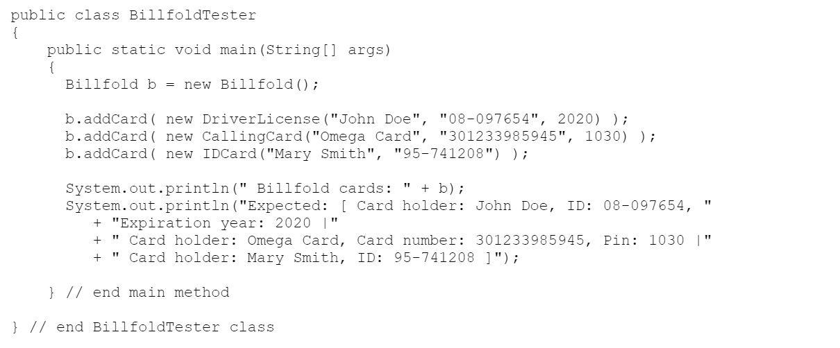  JAVA please public class BillfoldTester { public static void main(String[] args)