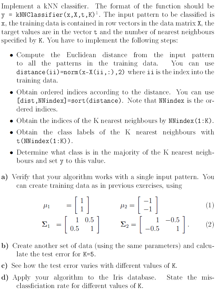 Use Matlab to implement a kNN classifier Implement a kNN classifier. The