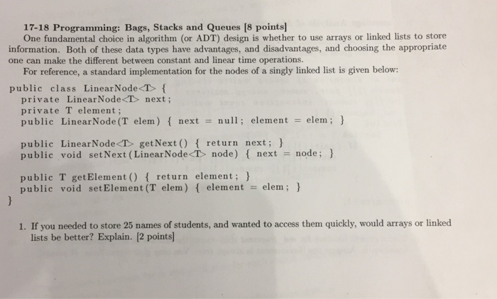  One fundamental choice in algorithm (or ADT) design is whether to