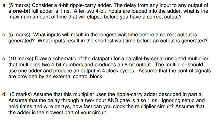  Consider a 4-bit ripple-carry adder. The delay from any input to