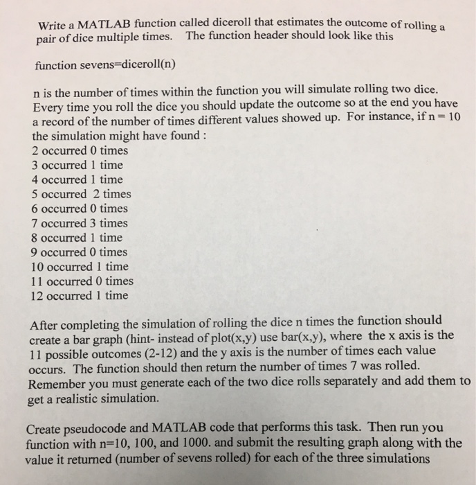  Write a MATLAB function called diceroll that estimates the outcome of
