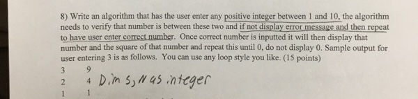  8) Write an algorithm that has the user enter any positive