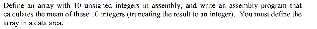  Define an array with 10 unsigned integers in assembly, and write