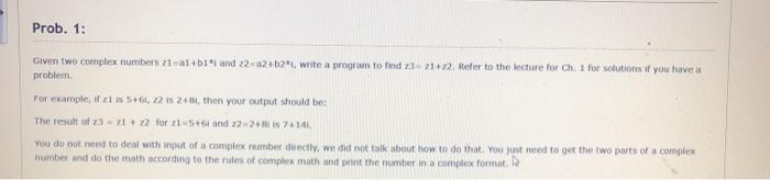  this is for my C++ class Prob. 1: Given two complex