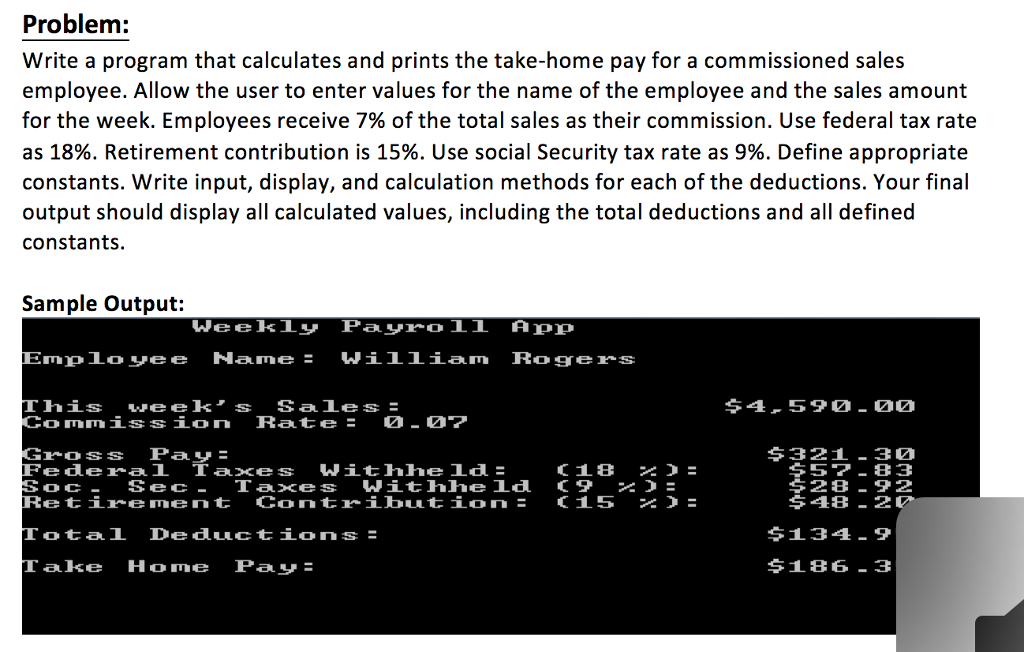 C# programming Write a program that calculates and prints the take-home pay