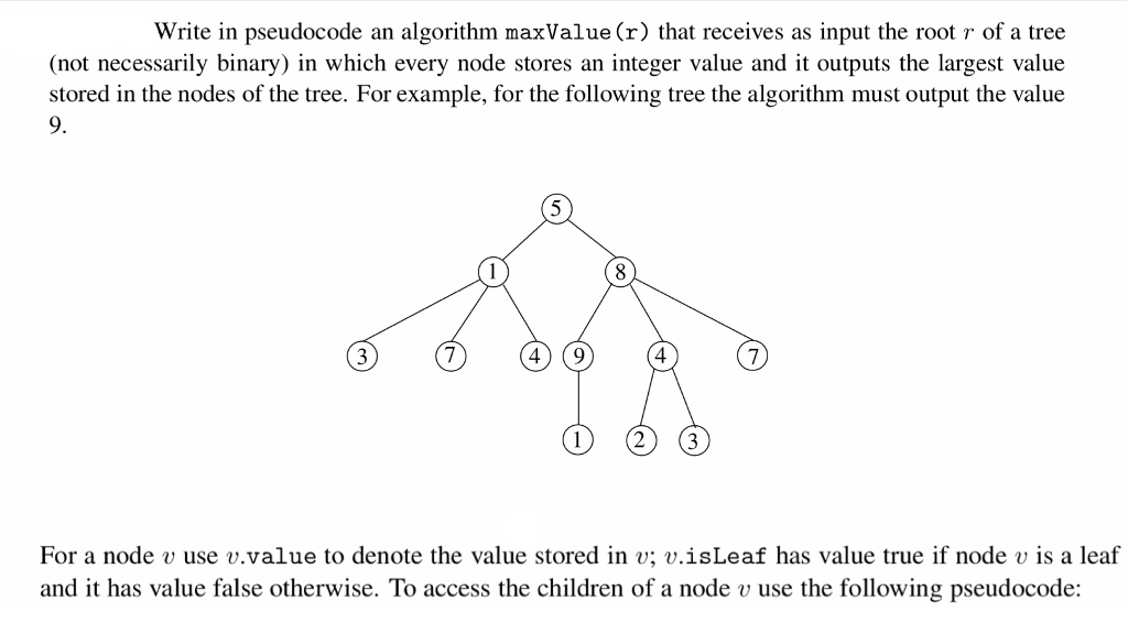  Write in pseudocode an algorithm maxValue (r) that receives as input