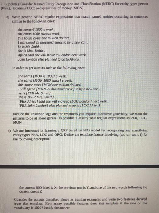  2.2 points) Consider Named Entity Recognition and Classification (NERC) for entity