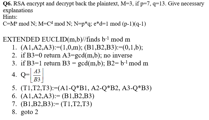  Q6. RSA encrypt and decrypt back the plaintext, M=3, if p=7,