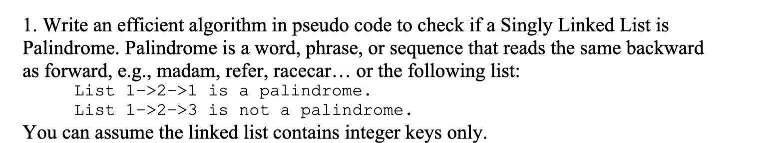  1. Write an efficient algorithm in pseudo code to check if