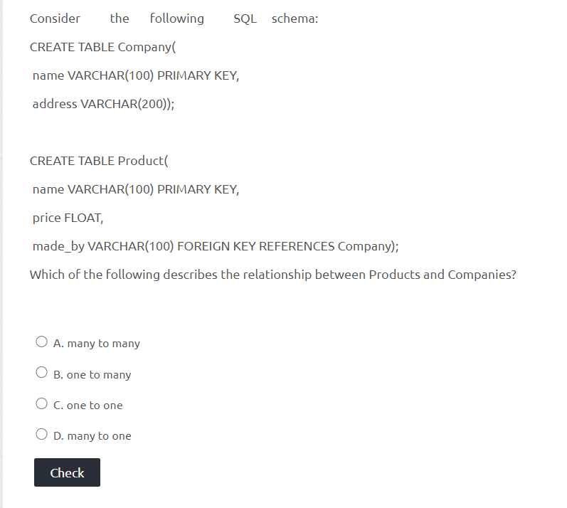 Consider the following SQL schema: CREATE TABLE Company name VARCHAR(100) PRIMARY