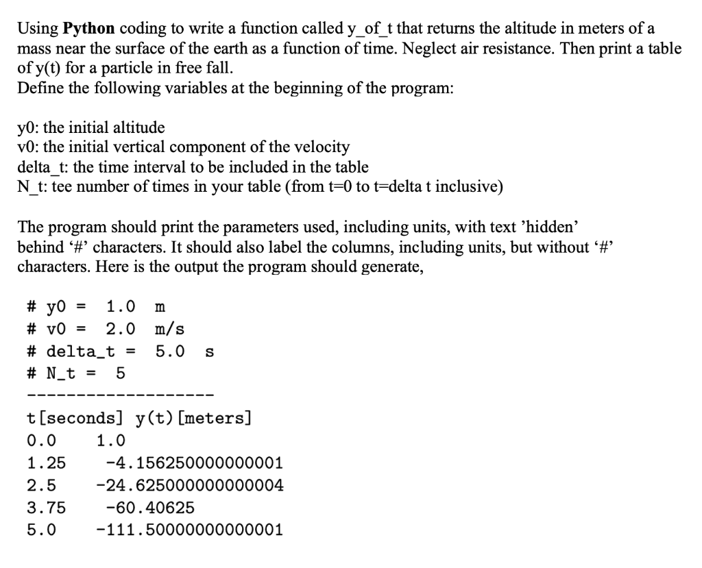 formula: y0 + (v0*delta_t - (0.5)*(9.8)*delta_t^2) Using Python coding to write a