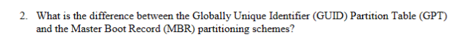  2. What is the difference between the Globally Unique Identifier (GUID)