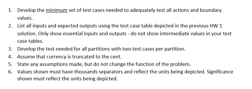  Develop the minimum set of test cases needed to adequately test