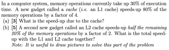 Please provide computations/justications/explanations for each answ In a computer system, memory operations