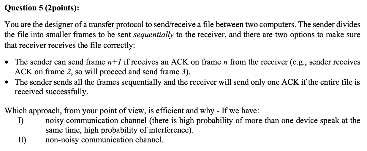 please answer this asap Question 5 (2points): You are the designer of
