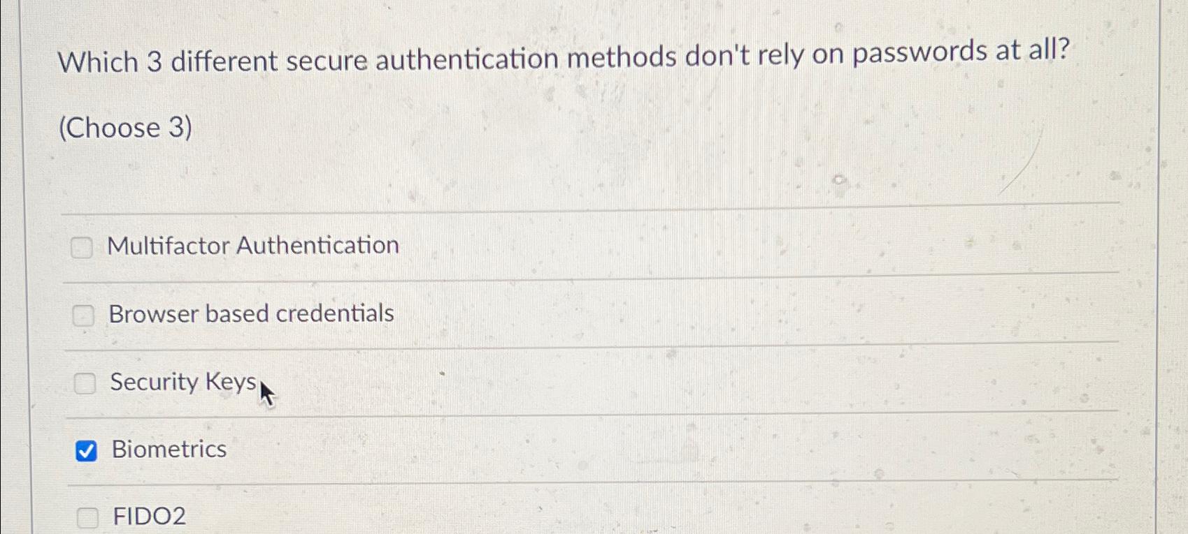  Which 3 different secure authentication methods don't rely on passwords at