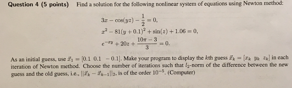 Write a Matlab code to do the following Question 4 (5 points)