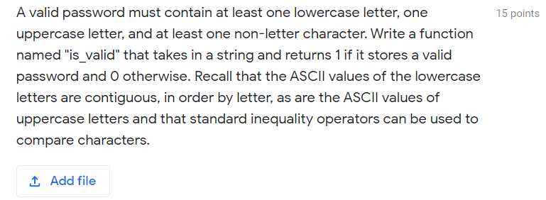 please answer in c language 15 points A valid password must contain