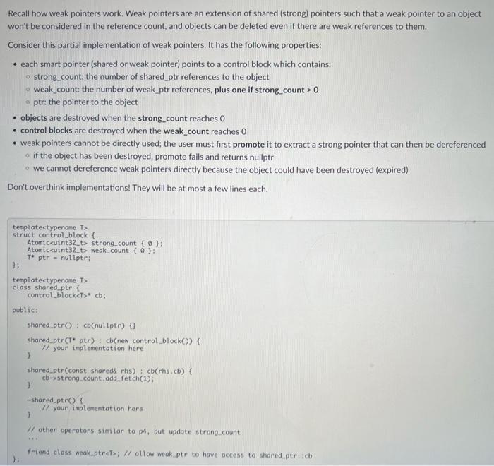 Recall how weak pointers work. Weak pointers are an extension of