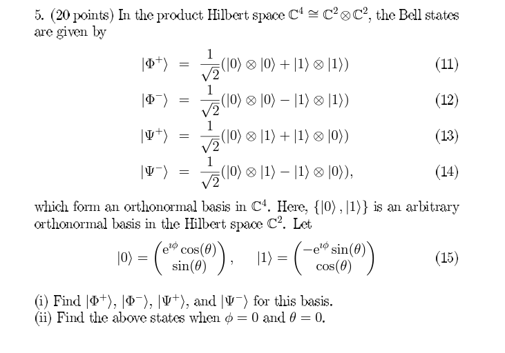  points 5.(20points)IntheproductHilbertspaceC4=C2C2,theBellstates aregivenby 