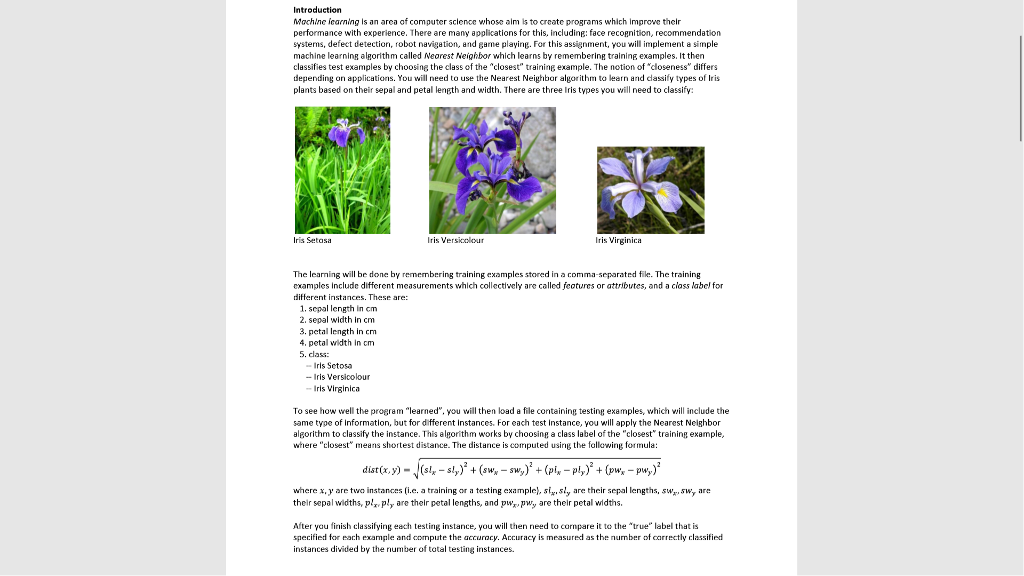 PYTHON 2.7 PLEASE! Hyperlink for data: https://archive.ics.uci.edu/ml/machine-learning-databases/iris/iris.data Introduction Mochine learning Is an