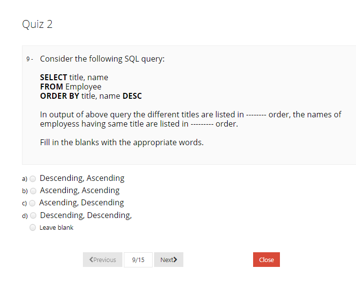 Quiz 2 9. Consider the following SQL query: SELECT title, name