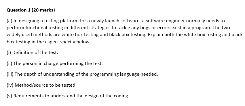  Question 1 (20 marks) (a) In designing a testing platform for