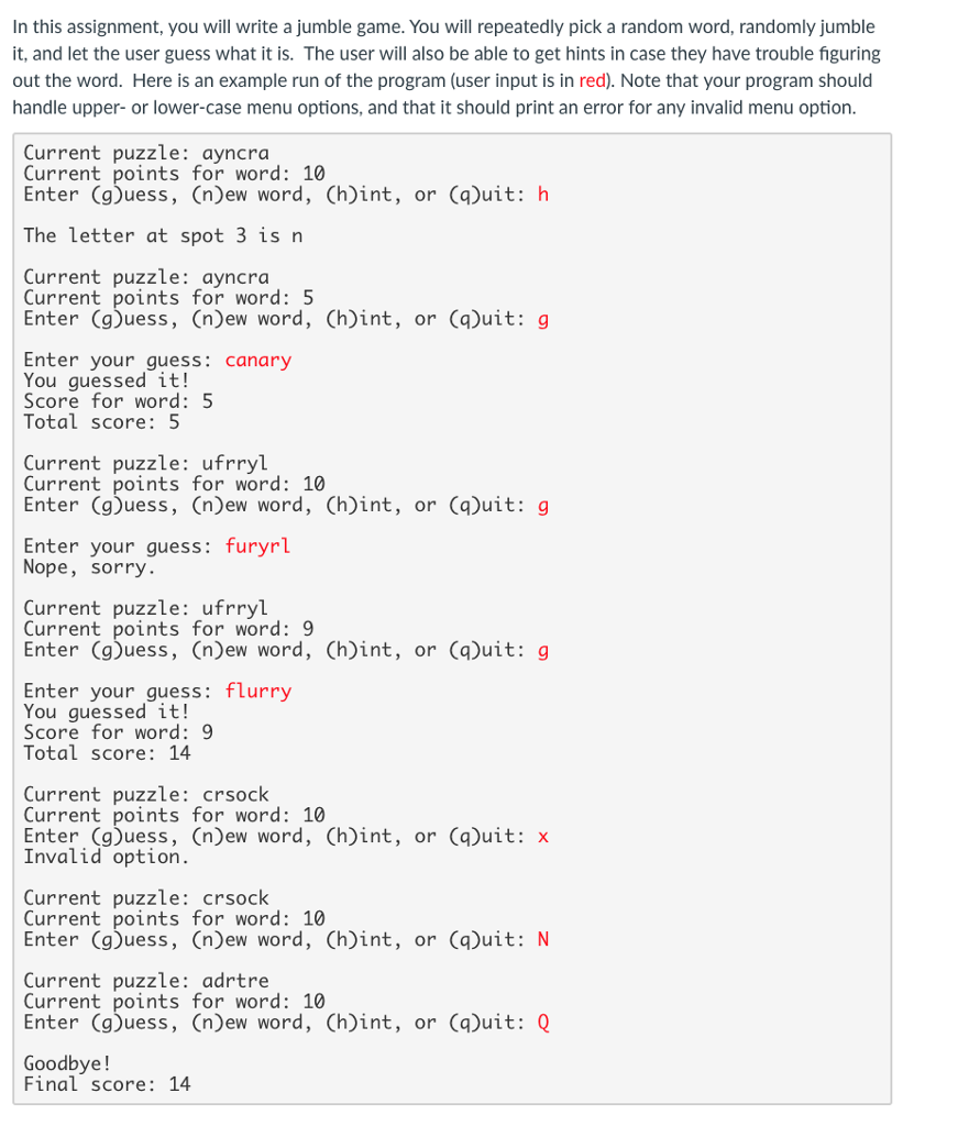 In this assignment, you will write a jumble game. You will