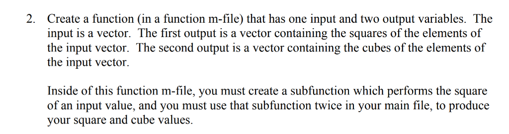 Please use Matlab for this problem, thank you. 2. Create a function