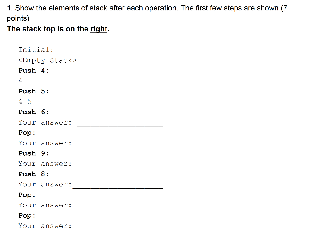  1. Show the elements of stack after each operation. The first