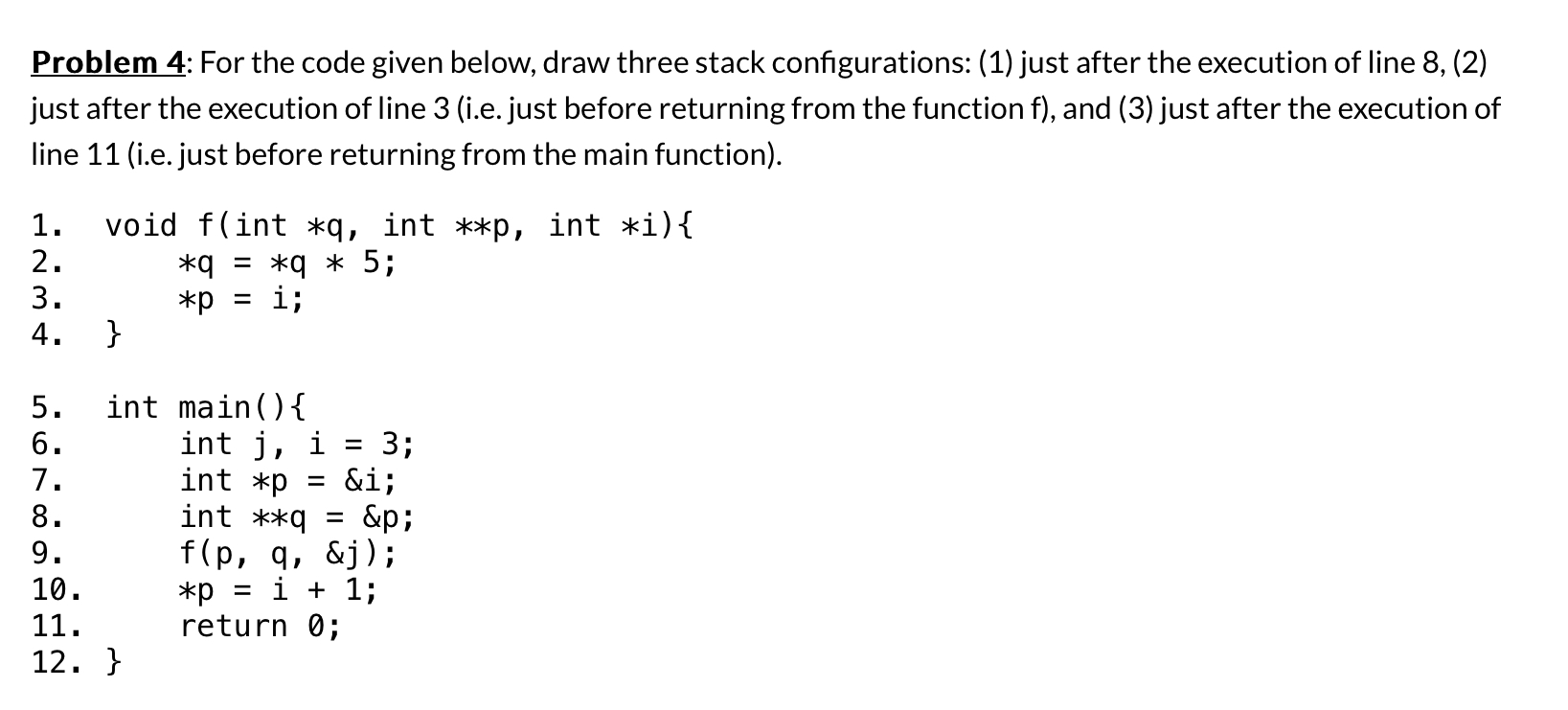  Problem 4: For the code given below, draw three stack configurations: