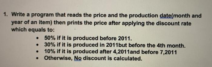 C++ 1. Write a program that reads the price and the production