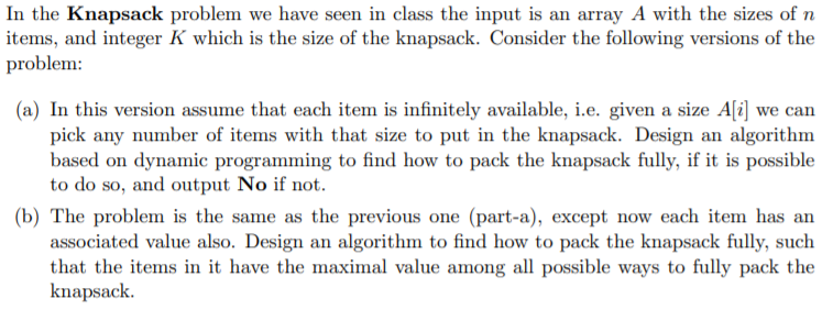  In the Knapsack problem we have seen in class the input