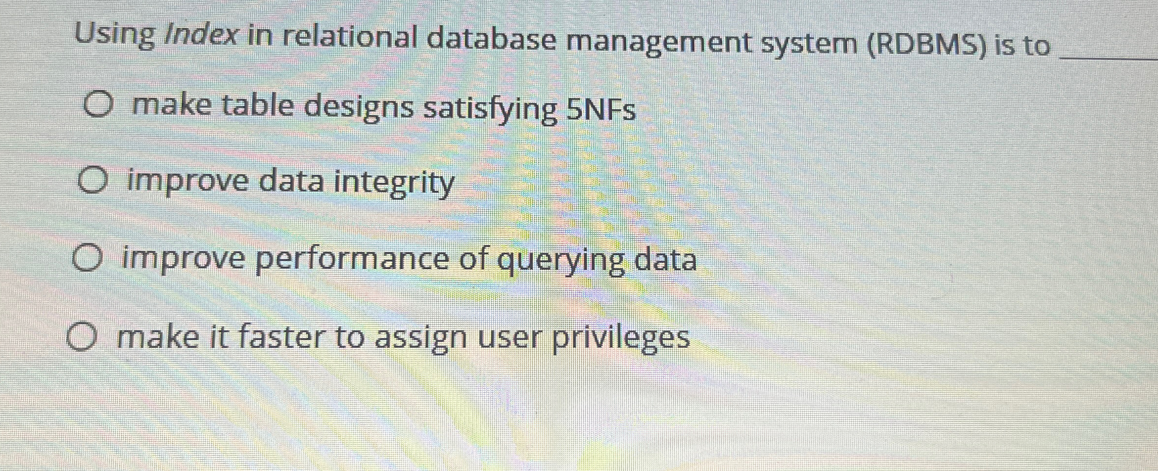  Using Index in relational database management system (RDBMS) is To ________:
