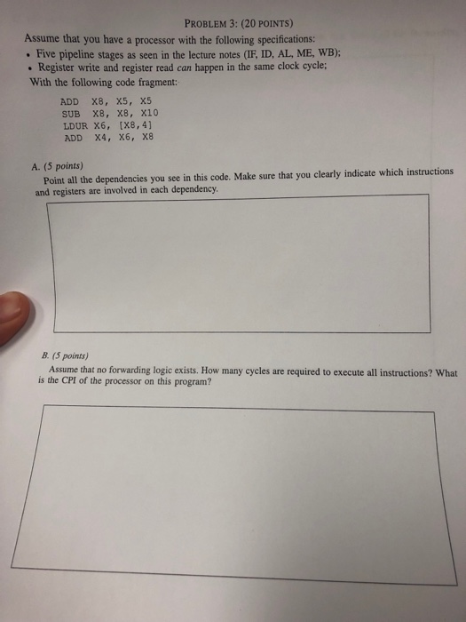  PROBLEM 3: (20 POINTS) Assume that you have a processor with