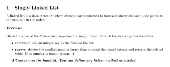 1 Singly Linked List A linked list is a data structure