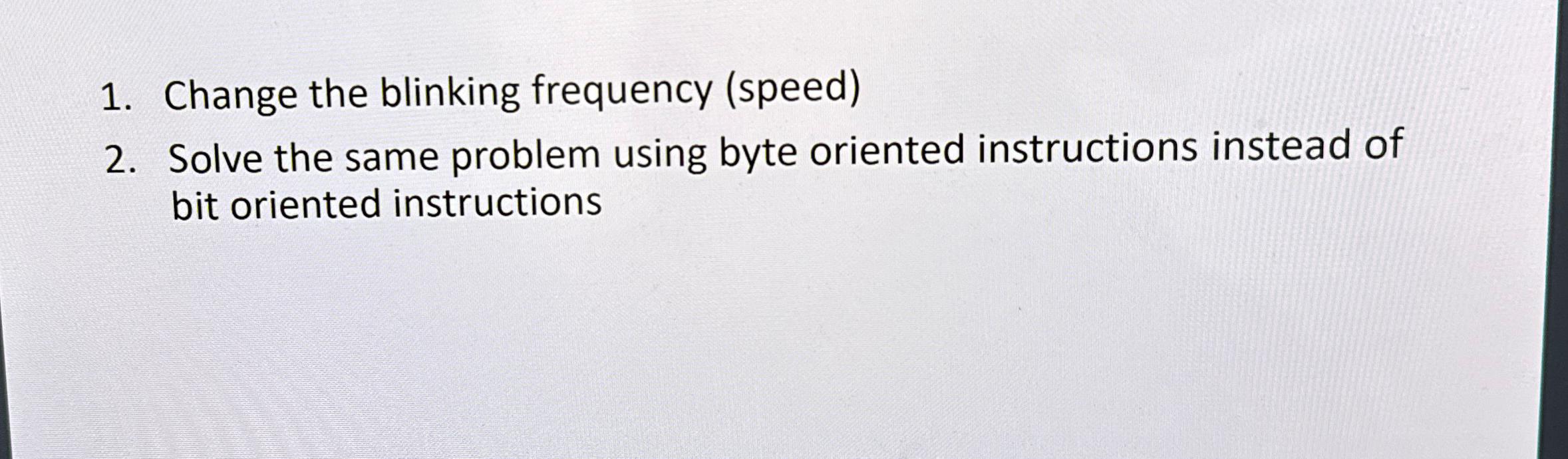  Change the blinking frequency (speed) Solve the same problem using byte