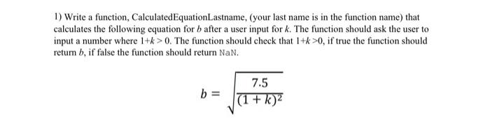 Using matlab 1) Write a function, CalculatedEquationLastname, (your last name is in