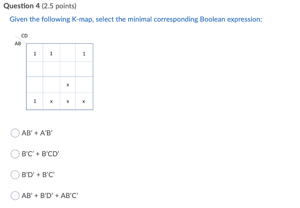 PLEASE HELP ME FAST Question 4 (2.5 points) Given the following K-map,