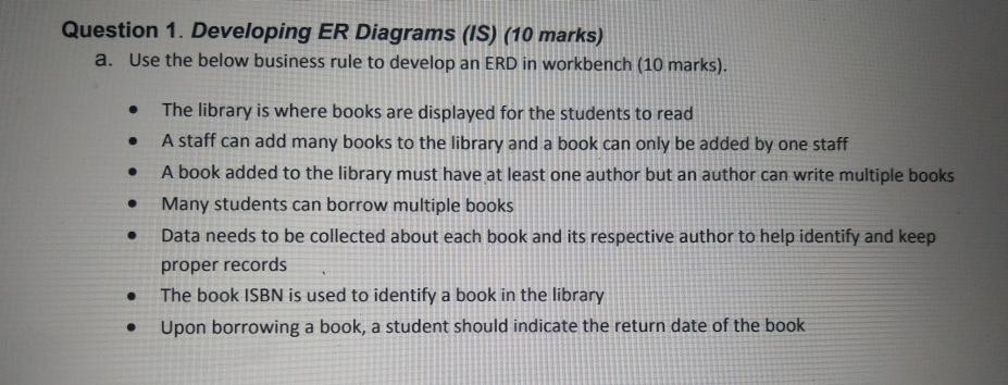 Question 1. Developing ER Diagrams (IS) (10 marks) a. Use the