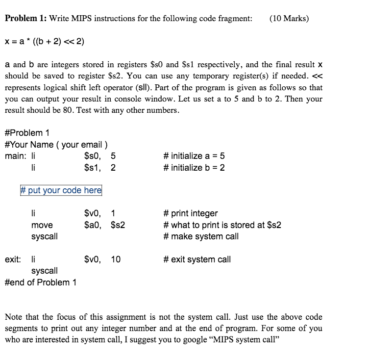  Problem 1: Write MIPS instructions for the following code fragment: (10