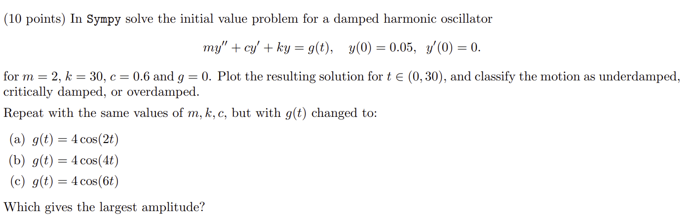  (10 points) In Sympy solve the initial value problem for a