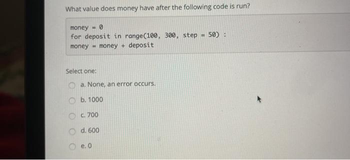 answer + something print("The answer is", answer) Select one: a. Nothing is