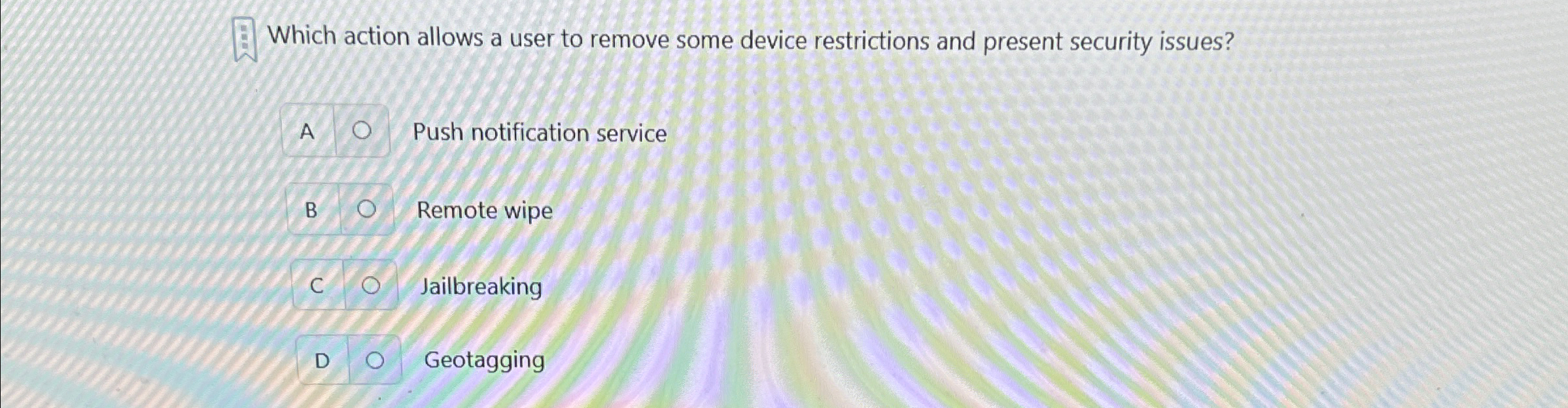  Which action allows a user to remove some device restrictions and
