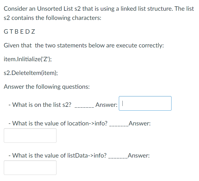  Consider an Unsorted List s2 that is using a linked list