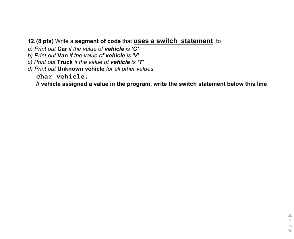 C++ Write a segment of code that uses a switch statement to