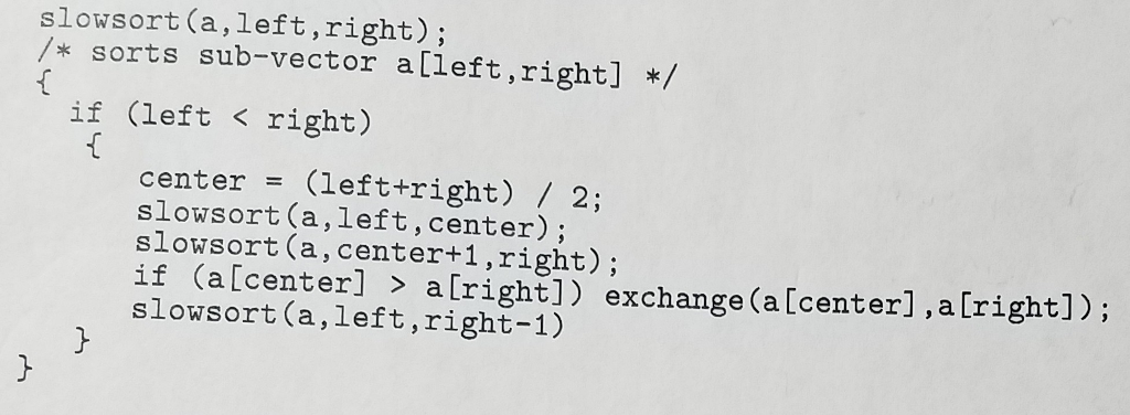 Write a C++ program using the "slowsort" Algorithm given: Use this input